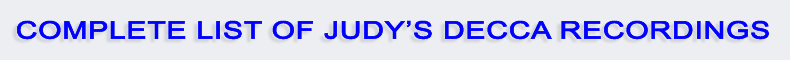 Complete List of Judy's Decca Recordings