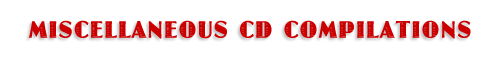 Miscellaneous CD Compilations