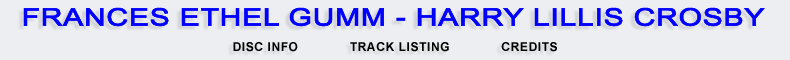 Frances Ethel Gumm - Harry Lillis Crosby